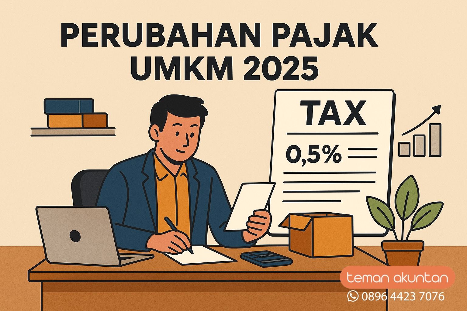 Perubahan Pajak UMKM 2025 dan Solusi Terbaik untuk Bisnis Anda